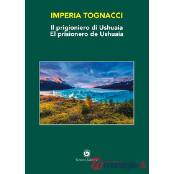 Prigioniero di Ushuaia-El prisionero de Ushuaia. Ediz. bilingue (Il)