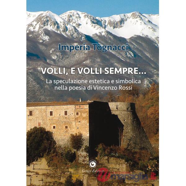 Volli, e volli sempre. La speculazione estetica e simbolica nella poesia di Vincenzo Rossi