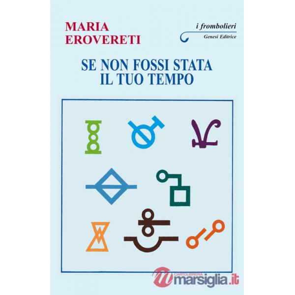 Se non fossi stata il tuo tempo