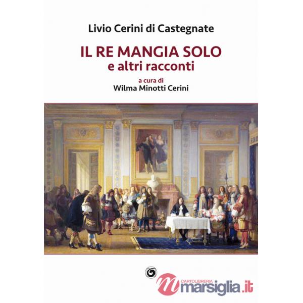 Re mangia solo e altri racconti (Il)