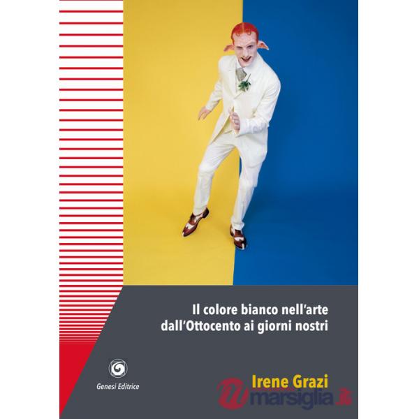 Colore bianco nell'arte dall'Ottocento ai giorni nostri (Il)