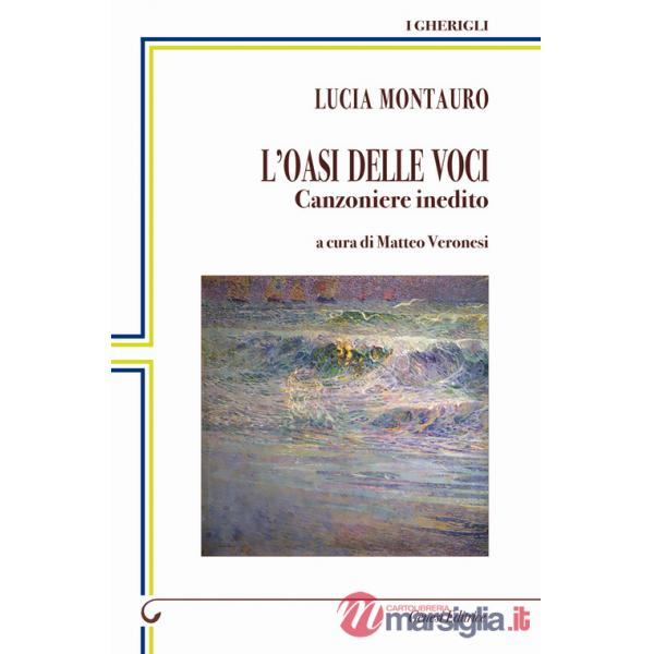 Oasi delle voci. Canzoniere inedito (L')