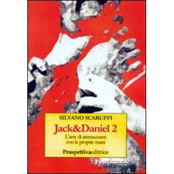 Jack&Daniel 2. L'arte di ammazzarsi con le proprie mani