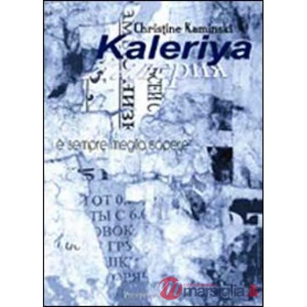 Kaleriya. È sempre meglio sapere