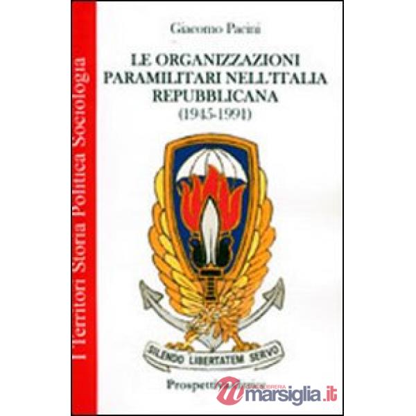 Organizzazioni paramilitari nell'Italia repubblicana (1945-1991) (Le)