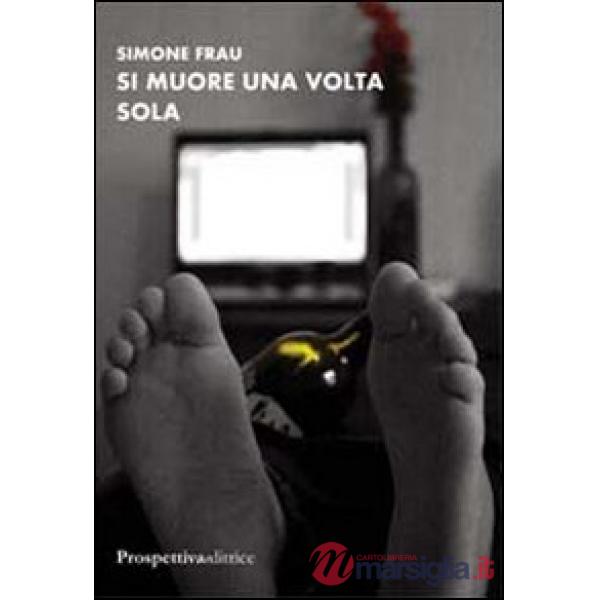 Si muore una volta sola