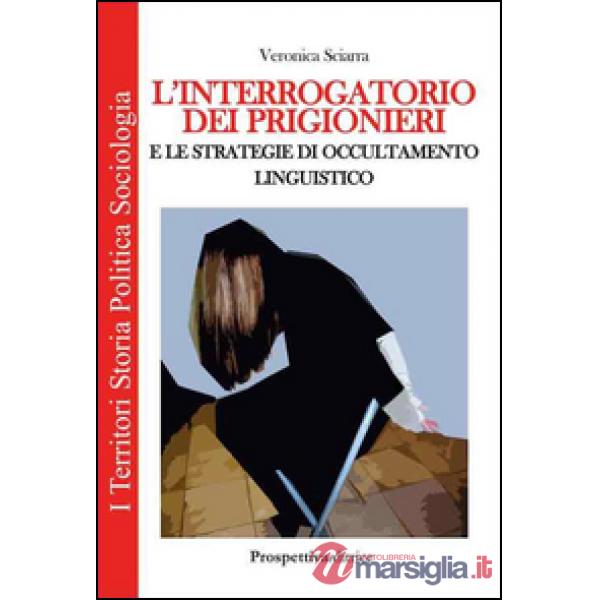 Interrogatorio dei prigionieri e le strategie di occultamento linguistico (L')