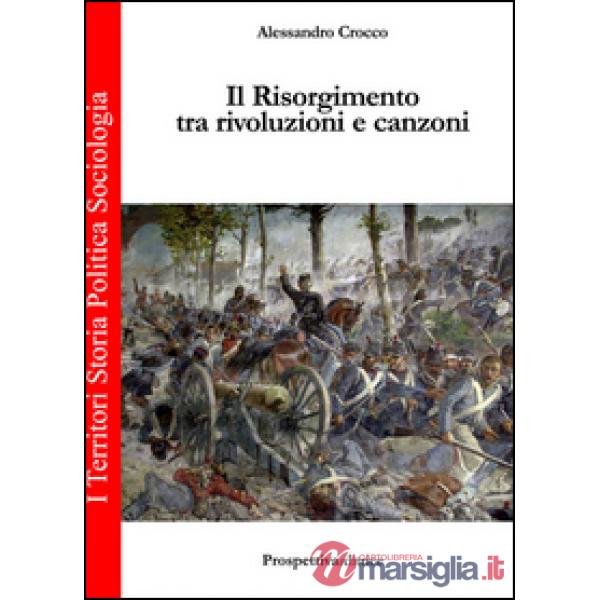 Risorgimento tra rivoluzione e canzoni (Il)
