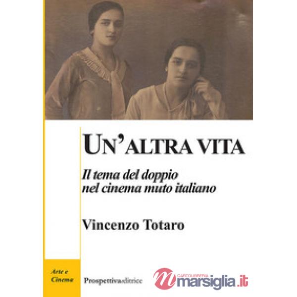 Altra vita. Il tema del doppio nel cinema muto italiano (Un')