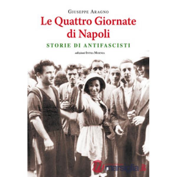 Le quattro giornate di Napoli. Storie di antifascisti