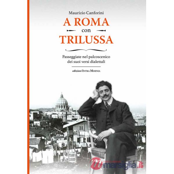 A Roma con Trilussa. Passeggiate nel palcoscenico dei suoi versi dialettali
