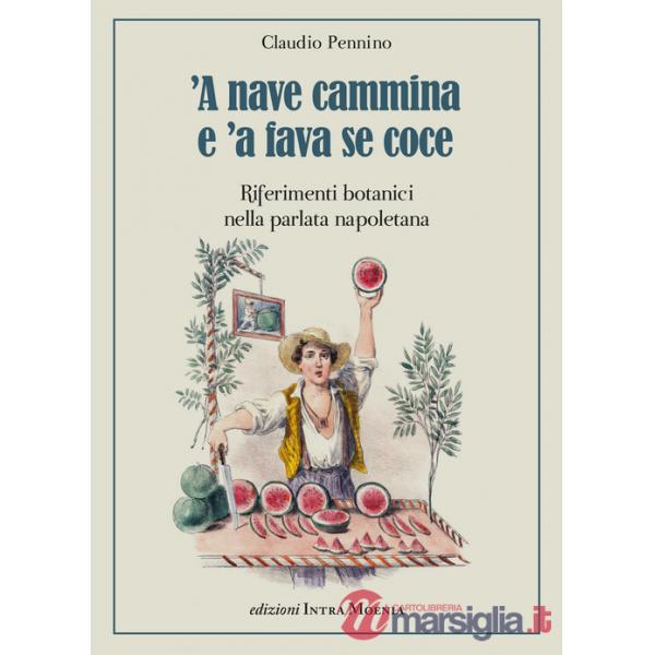 Nave cammina e 'a fava se coce. Riferimenti botanici nella parlata napoletana ('A)