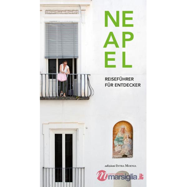 Neapel. Reiseführer für Entdecker