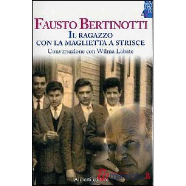 Ragazzo con la maglietta a strisce. Conversazione con Wilma Labate (Il)