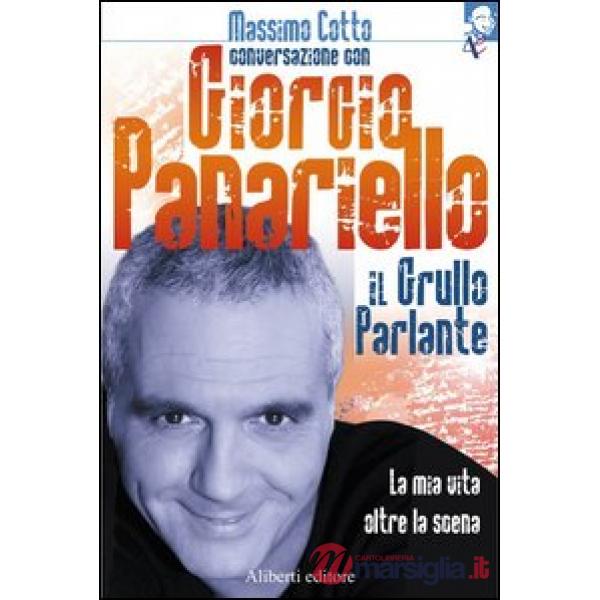 Grullo parlante. La mia vita oltre la scena (Il)