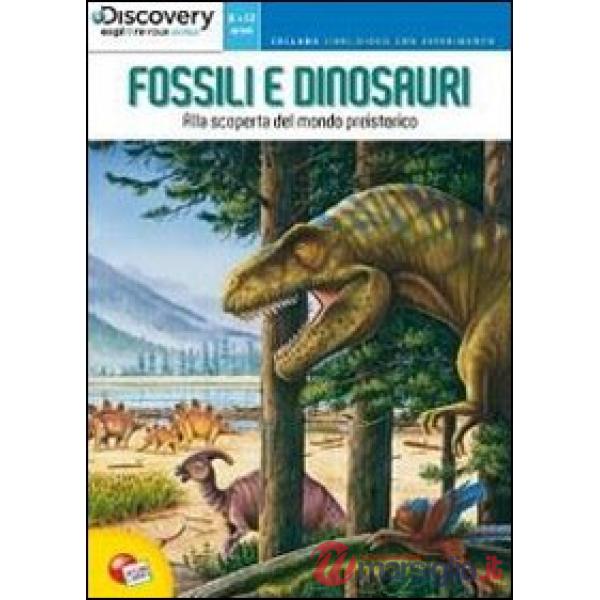 DISCOVERY FOSSILI E DINOSAURI. CON GADGE