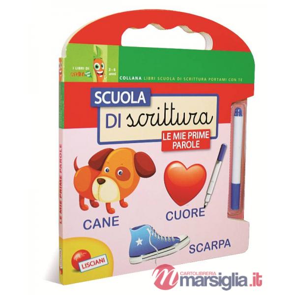 SCUOLA DI SCRITTURA. LE MIE PRIMI PAROLE. CON GADG