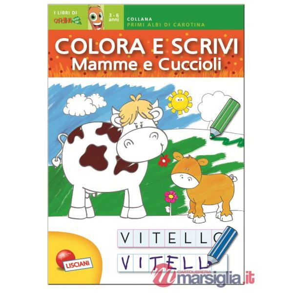 MAMME E CUCCIOLI. PRIMI ALBI COLORA E SCRIVI