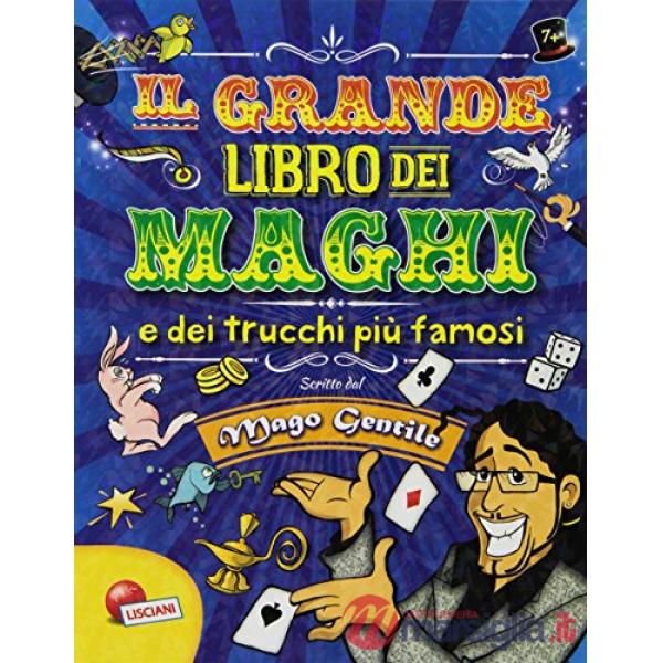 GRANDE LIBRO DEI MAGHI E DEI TRUCCHI PIU' FAMOSI.