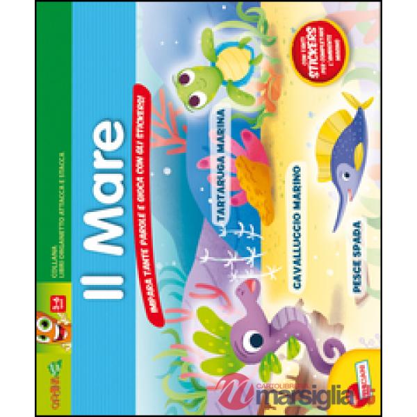 MARE. IMPARA TANTE PAROLE E GIOCA CON GLI STICKERS