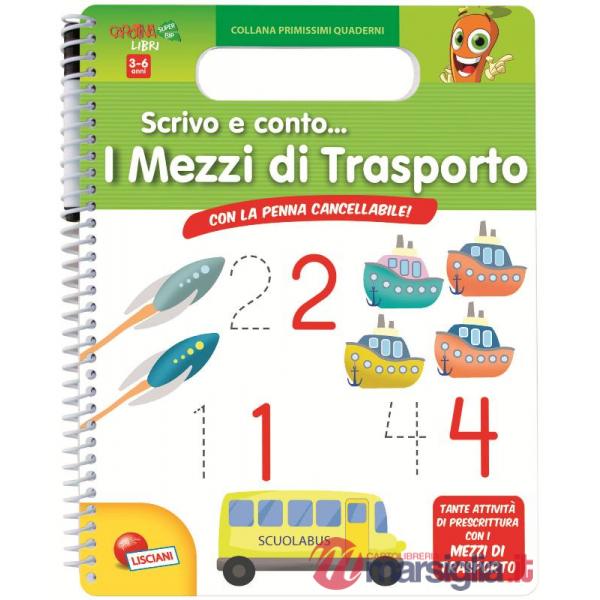 SCRIVO E CONTO... I MEZZI DI TRASPORTO. EDIZ. ILLU
