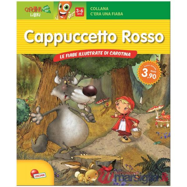 CAPPUCCETTO ROSSO. LE FIABE ILLUSTRATE DA CAROTINA