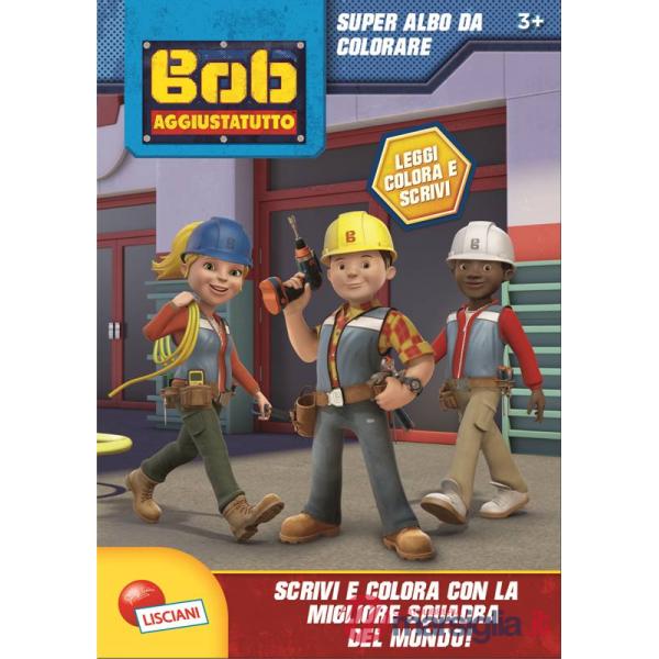 Scrivi e colora con la migliore squadra del mondo! Albo da colorare. Bob the builder