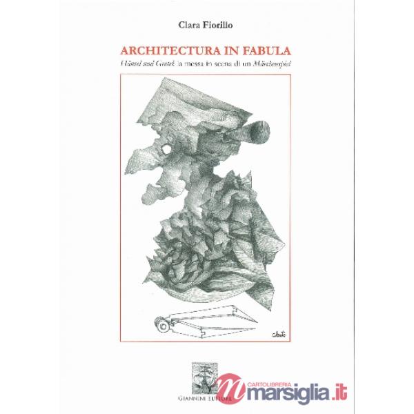 «Architectura in fabula». «Hansel und Gretel»: la messa in scena di un «Marchenspiel»
