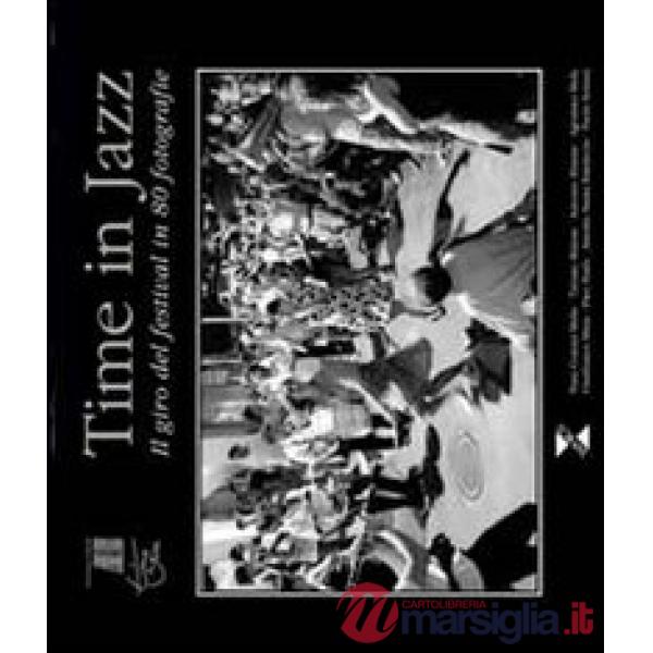 Time in jazz. Il giro del festival in 80 fotografie