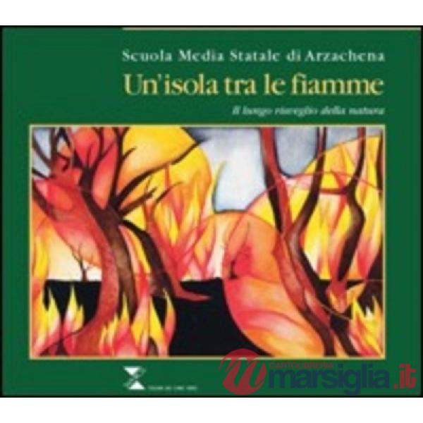 Isola tra le fiamme. Il lungo risveglio della natura (Un')