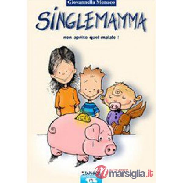 Singlemamma. Non aprite quel maiale