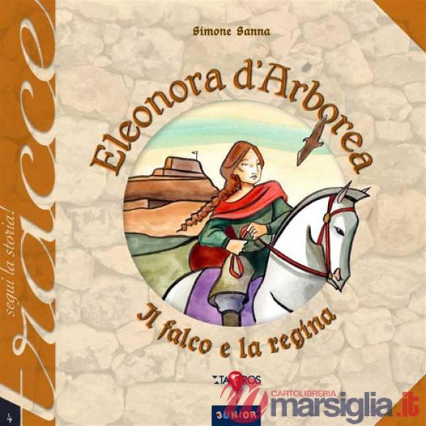 Eleonora d'Arborea. Il falco e la regina. Nuova ediz.