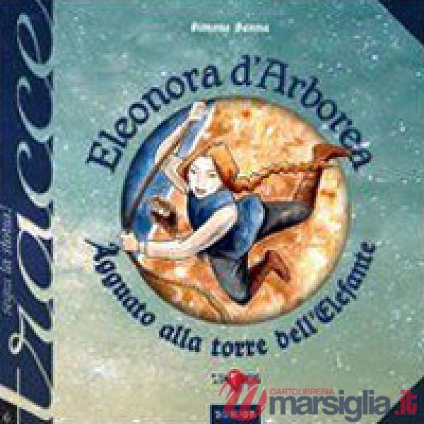 Eleonora d'Arborea. Agguato alla torre dell'elefante