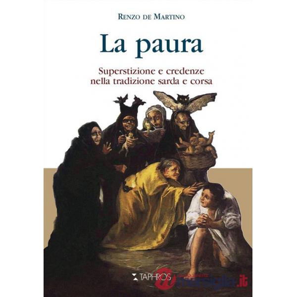 Paura. Superstizione e credenze nella tradizione sarda e corsa. Nuova ediz. (La)