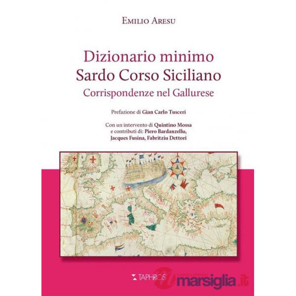 Dizionario minimo. Sardo Corso Siciliano. Corrispondenze nel Gallurese