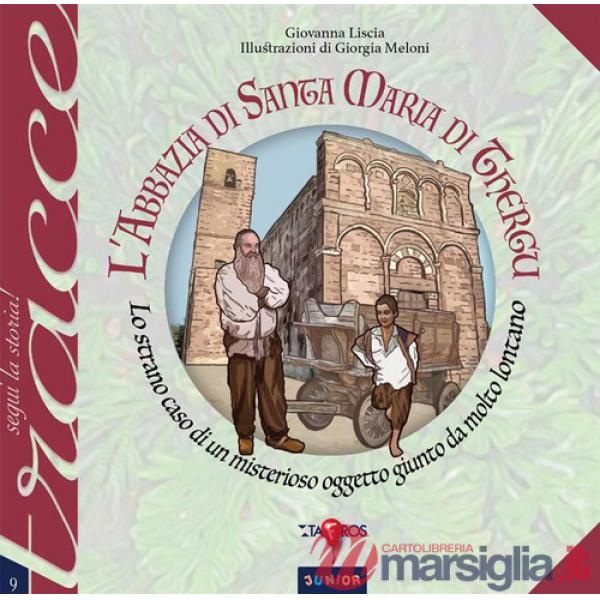 Abbazia di Santa Maria di Thergu. Lo strano caso di un misterioso oggetto giunto da molto lontano (L')