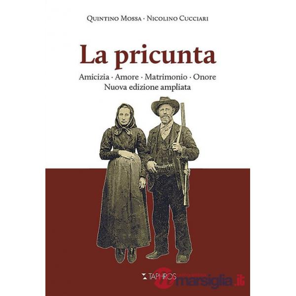 Pricunta. Amicizia, amore, matrimonio, onore. Nuova ediz. (La)
