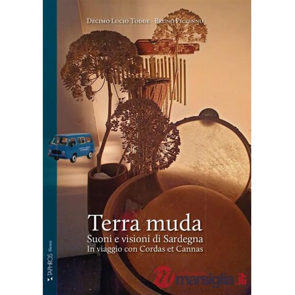 Terra muda. Suoni e visioni di Sardegna. In viaggio con Cordas et Cannas. Ediz. integrale