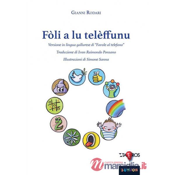Fòli a lu telèffunu. Versione in lingua gallurese di «Favole al telefono». Ediz. bilingue