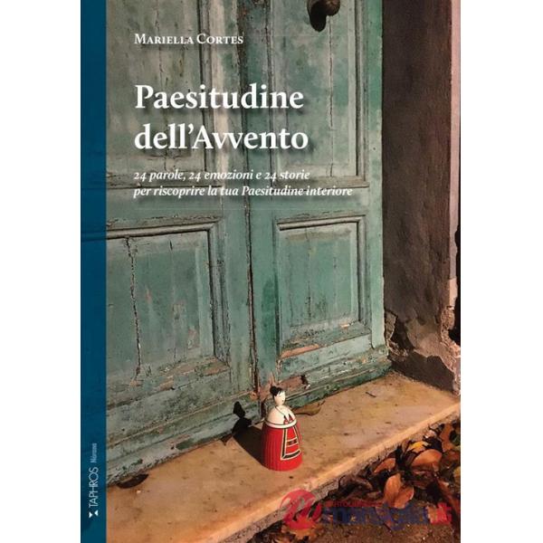 Paesitudine dell'Avvento. 24 parole, 24 emozioni e 24 storie per riscoprire la tua Paesitudine interiore. Nuova ediz.
