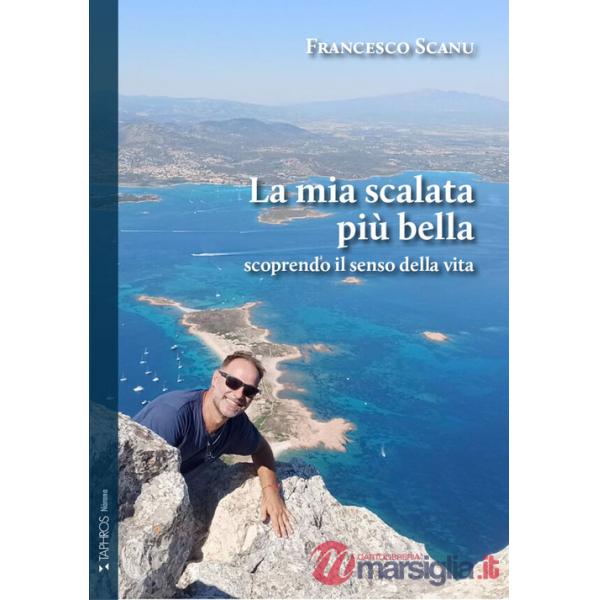 Mia scalata più bella scoprendo il senso della vita (La)