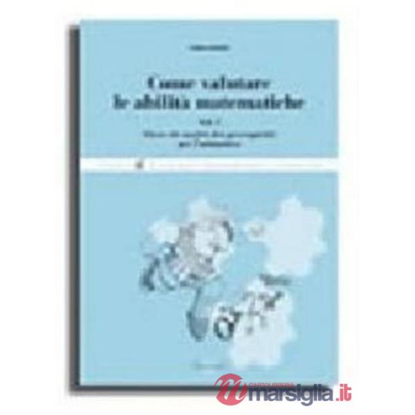 Come valutare le abilità matematiche. Vol. 1: Prove di analisi dei prerequisiti 