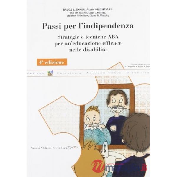 Passi per l'indipendenza. Strategie e tecniche ABA per un'educazione effiace nelle disabilità