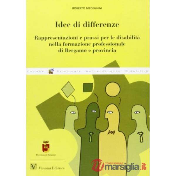 Idee di differenze. Rappresentazioni e prassi per le disabilità nella formazione professionale di Bergamo e Provincia