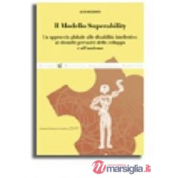 Modello superability. Un approccio globale alle disabilità intellettive, ai disturbi pervasivi dello sviluppo e all'autismo