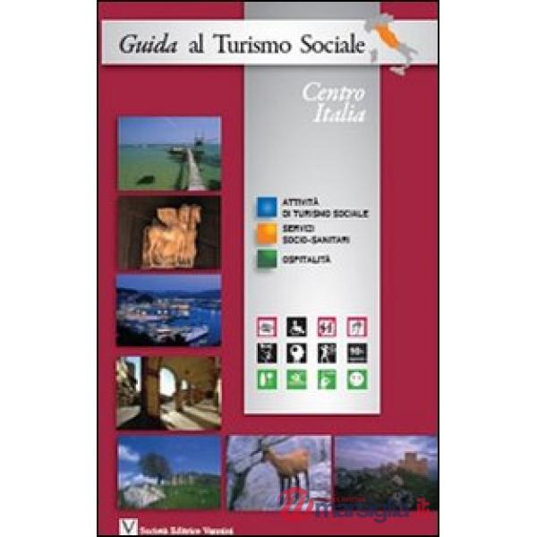 Guida al turismo sociale. Centro Italia