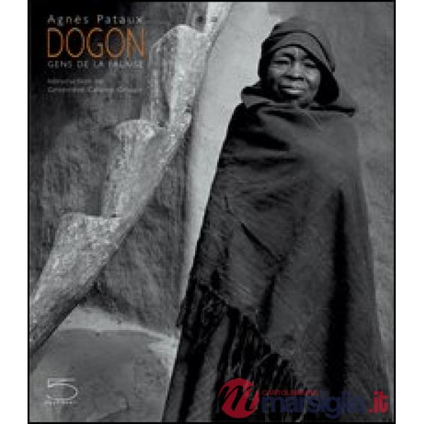 Dogon. Gens de la falaise. Ediz. illustrata