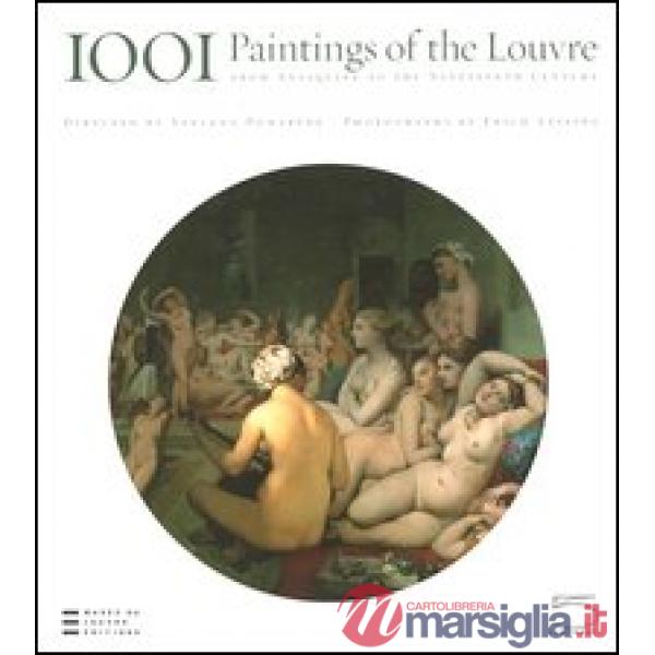 Thousand and one paintings of the Louvre. From antiquity to the Nineteenth century