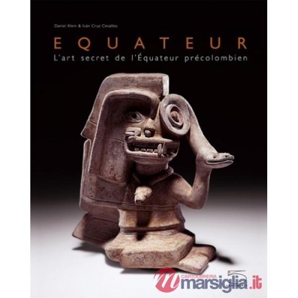 Ecuador. The secret art of Precolumbian Ecuador. Ediz. francese