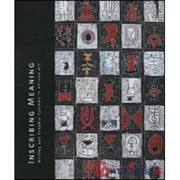 Inscribing meaning. Writing and graphic systems in african art. Catalogo della mostra (Washington, maggio 2007-febbraio 2008). E